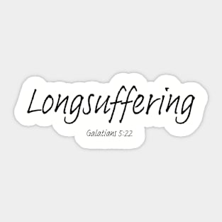 Longsuffering bible quote Sticker